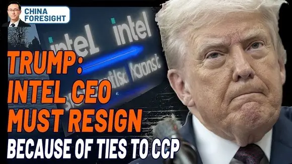 Trump Calls for Intel CEO’s Resignation Over CCP Ties