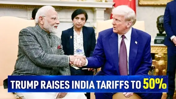 Trump Raises India Tariffs to 50% over Russian Oil Purchases